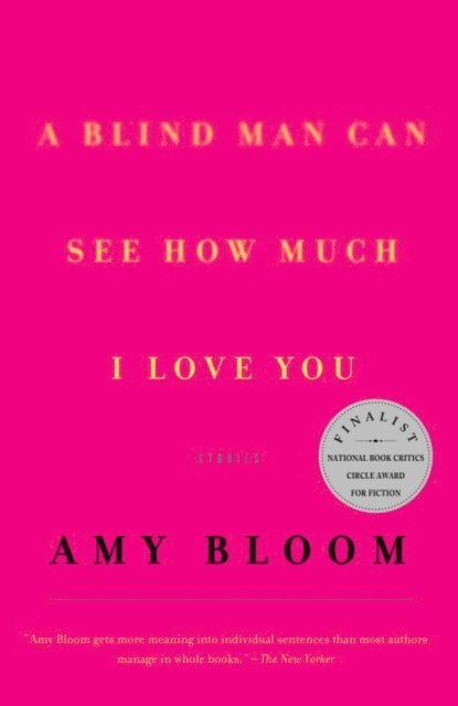 Amy Bloom - Blind Man Can See How Much I Love You, E-bok