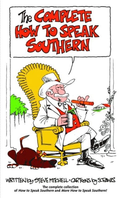 Steve Mitchell - Complete How to Speak Southern, E-bok