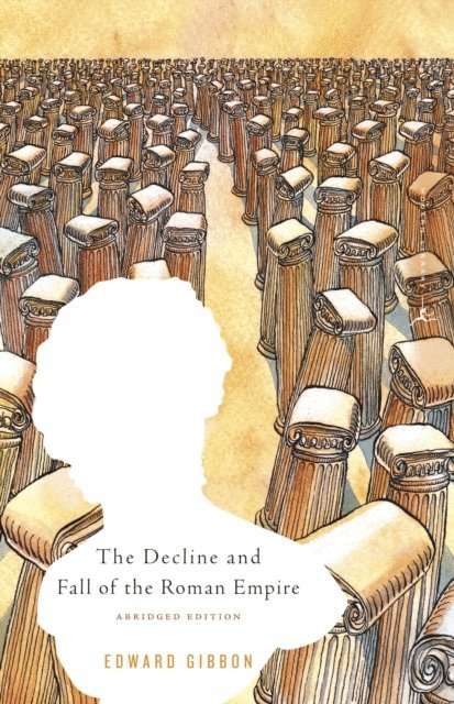 Edward Gibbon, Hans-Friedrich Mueller - Decline and Fall of the Roman Empire (Edited and Abridged), E-bok