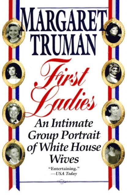 Margaret Truman - First Ladies, E-bok