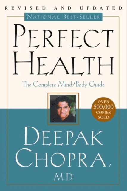 M.D. Deepak Chopra - Perfect Health--Revised and Updated, E-bok