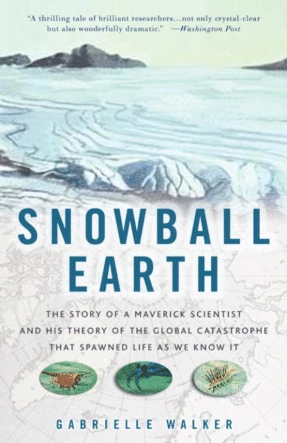Gabrielle Walker - Snowball Earth, E-bok