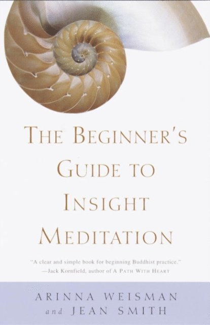 Jean Smith, Arinna Weisman - Beginner's Guide to Insight Meditation, E-bok