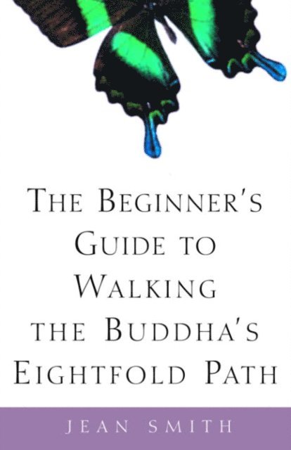 Jean Smith - Beginner's Guide to Walking the Buddha's Eightfold Path, E-bok