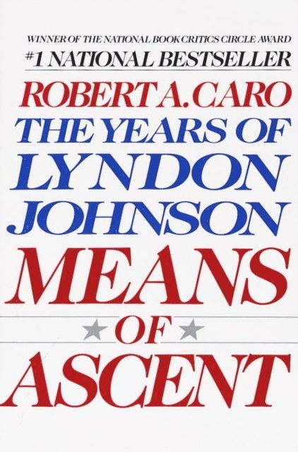 Robert A. Caro - Means of Ascent, E-bok