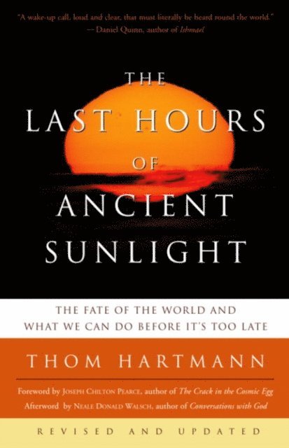 Thom Hartmann - Last Hours of Ancient Sunlight: Revised and Updated Third Edition, E-bok
