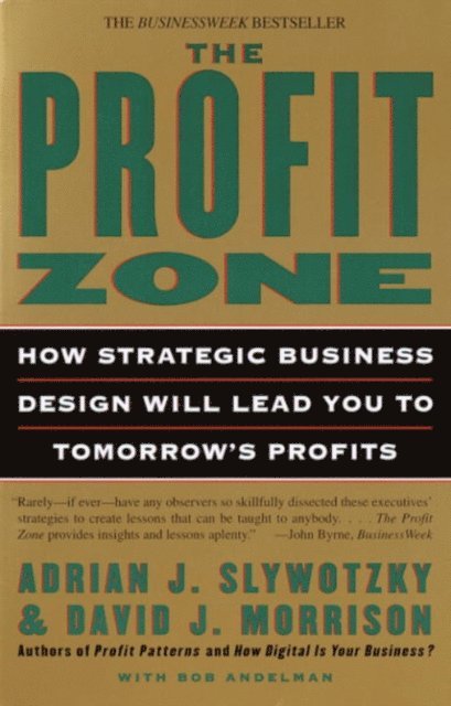 Bob Andelman, David J. Morrison, Adrian J. Slywotzky - Profit Zone, E-bok