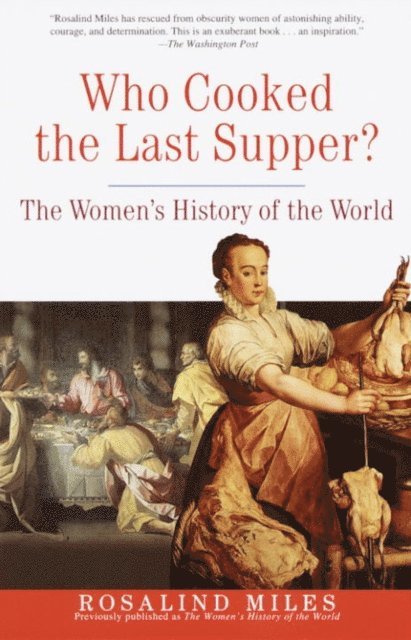 Rosalind Miles - Who Cooked the Last Supper?, E-bok