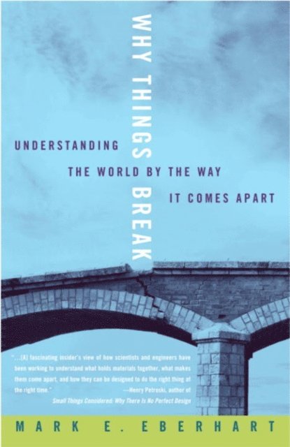 Mark Eberhart - Why Things Break, E-bok