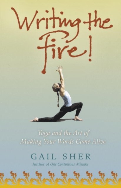 Gail Sher - Writing the Fire!, E-bok