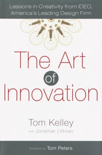 Tom Kelley - Art of Innovation, E-bok