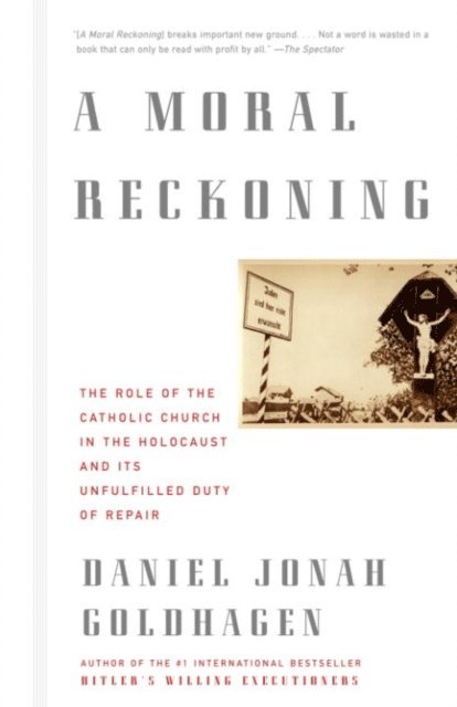 Daniel Jonah Goldhagen - Moral Reckoning, E-bok