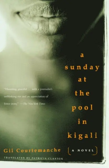 Gil Courtemanche - Sunday at the Pool in Kigali, E-bok. Tillgänglighet: Lägg i varukorg