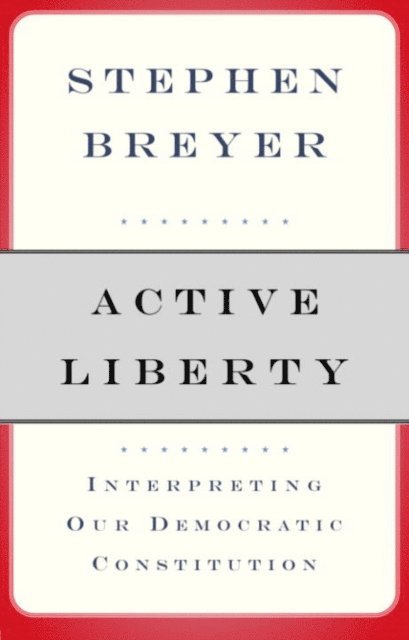 Stephen Breyer - Active Liberty, E-bok