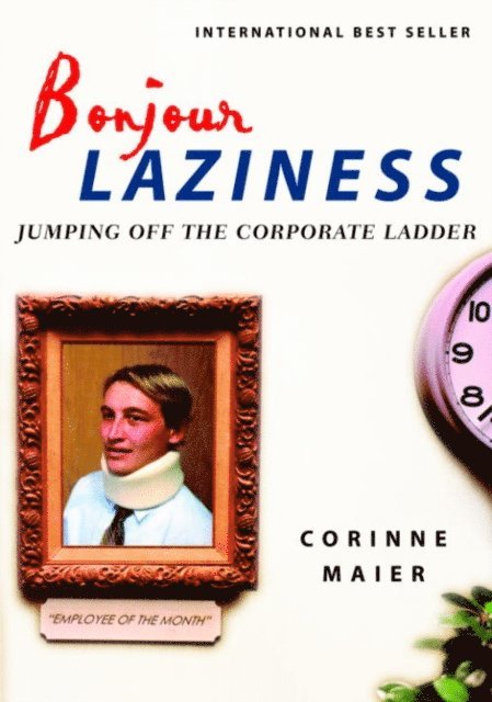 Corinne Maier - Bonjour Laziness, E-bok