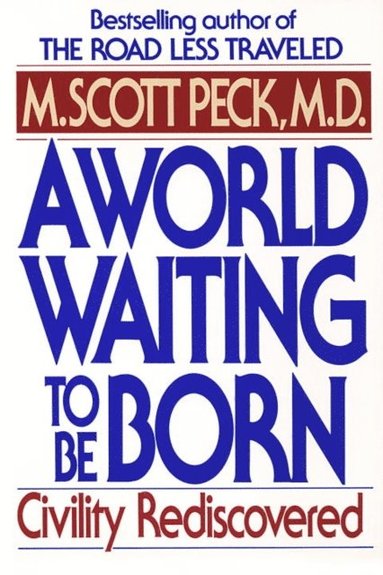 M. Scott Peck - World Waiting to Be Born, E-bok