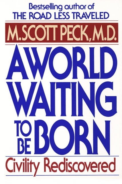 M. Scott Peck - World Waiting to Be Born, E-bok