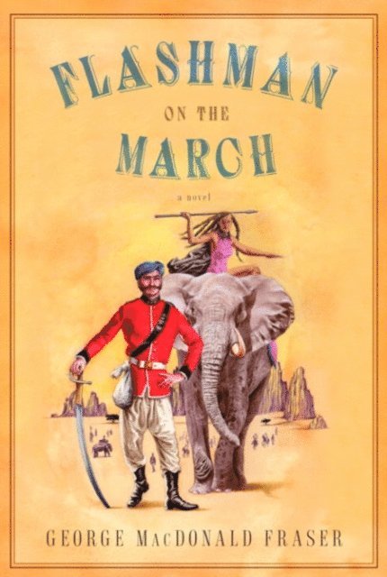 George MacDonald Fraser - Flashman on the March, E-bok