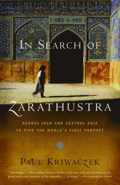 Paul Kriwaczek - In Search of Zarathustra, E-bok