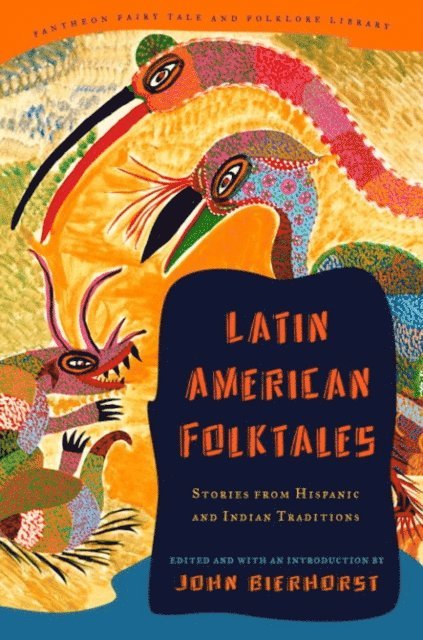 John Bierhorst - Latin American Folktales, E-bok