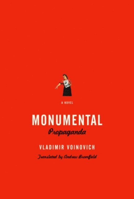 Vladimir Voinovich - Monumental Propaganda, E-bok