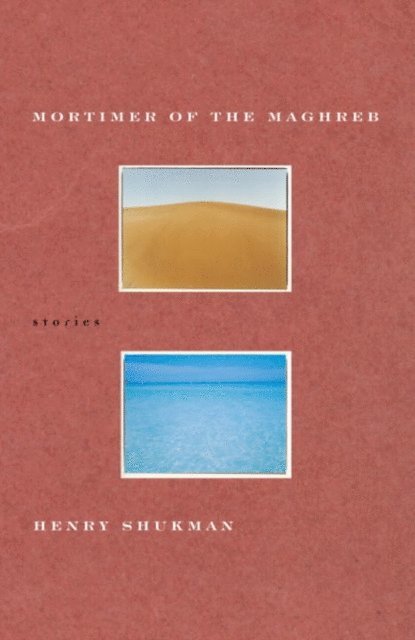 Henry Shukman - Mortimer of the Maghreb, E-bok