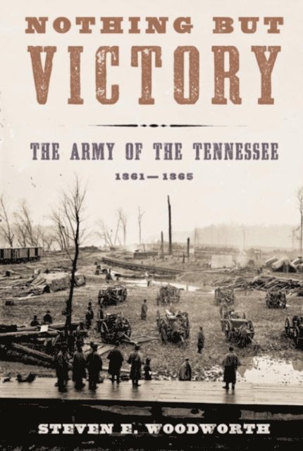 Steven E. Woodworth - Nothing but Victory, E-bok