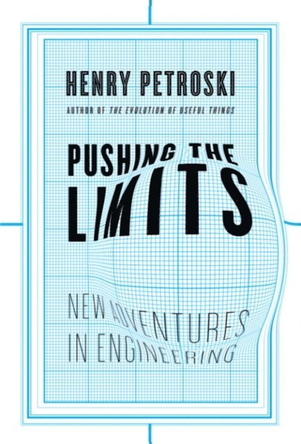 Henry Petroski - Pushing the Limits, E-bok. Tillgänglighet: Lägg i varukorg