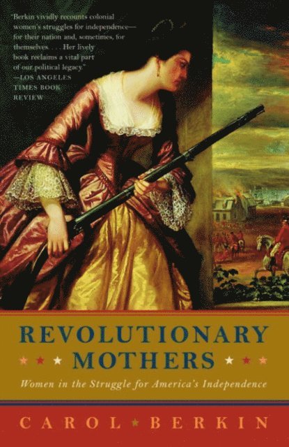 Carol Berkin - Revolutionary Mothers, E-bok