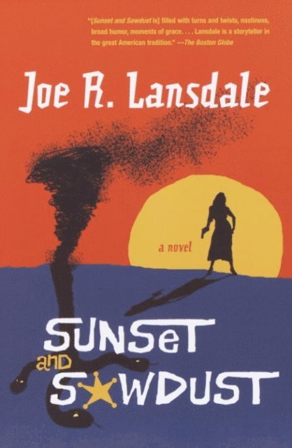 Joe R. Lansdale - Sunset and Sawdust, E-bok