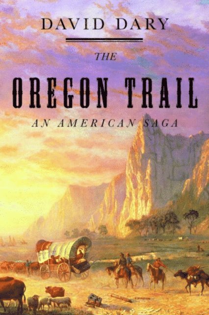 David Dary - Oregon Trail, E-bok