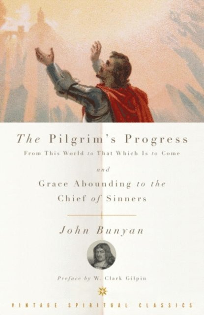 John Bunyan - Pilgrim's Progress and Grace Abounding to the Chief of Sinners, E-bok