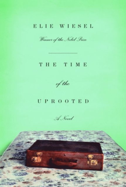 Elie Wiesel - Time of the Uprooted, E-bok