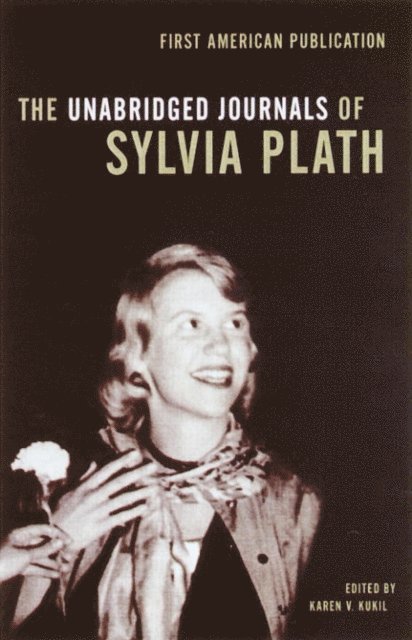 Sylvia Plath, Karen V. Kukil - Unabridged Journals of Sylvia Plath, E-bok