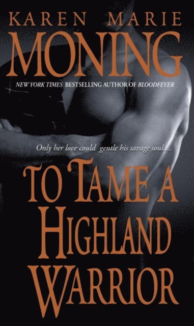 Karen Marie Moning - To Tame a Highland Warrior, E-bok
