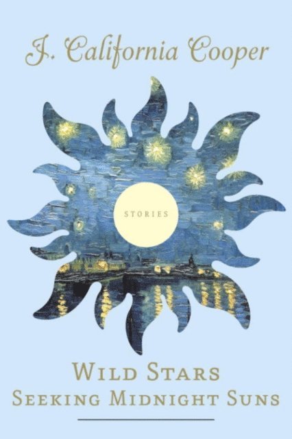 J. California Cooper - Wild Stars Seeking Midnight Suns, E-bok