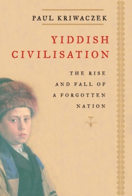 Paul Kriwaczek - Yiddish Civilisation, E-bok