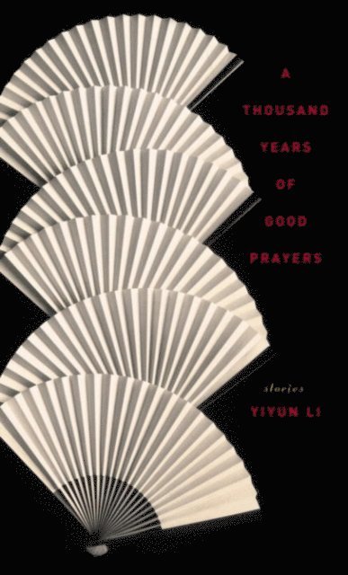 Yiyun Li - Thousand Years of Good Prayers, E-bok