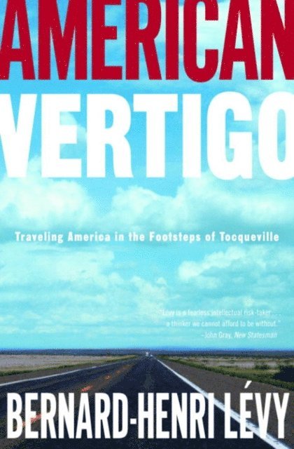 Bernard-Henri Levy - American Vertigo, E-bok