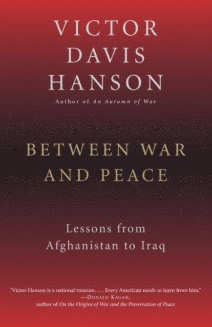 Victor Davis Hanson - Between War and Peace, E-bok