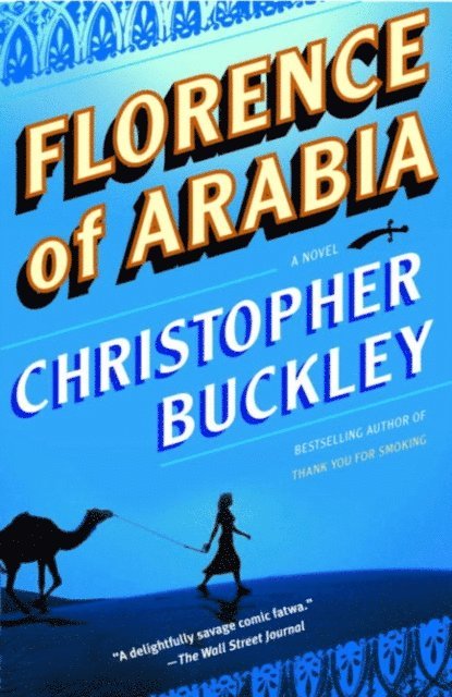 Christopher Buckley - Florence of Arabia, E-bok