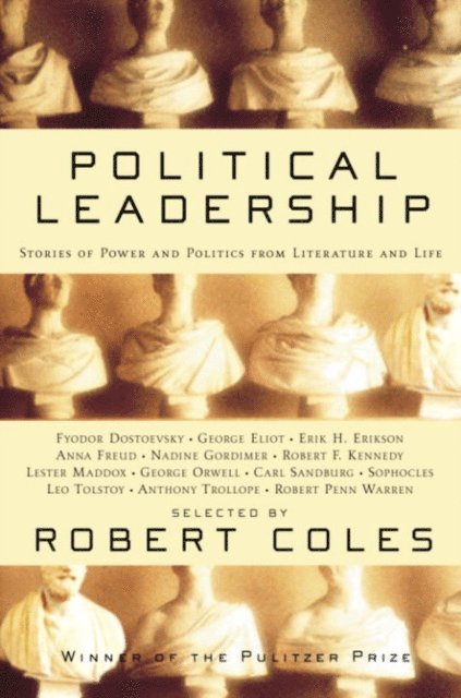 Anthony Trollope, Leo Tolstoy, George Orwell, George Eliot, Robert Coles - Political Leadership, E-bok