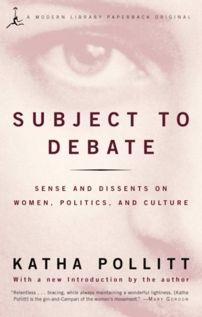 Katha Pollitt - Subject to Debate, E-bok