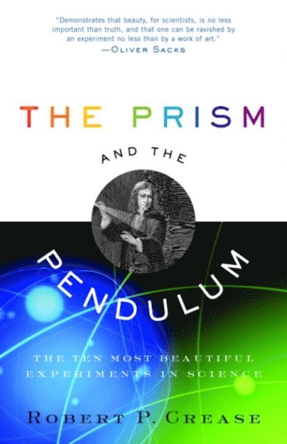 Robert Crease - Prism and the Pendulum, E-bok