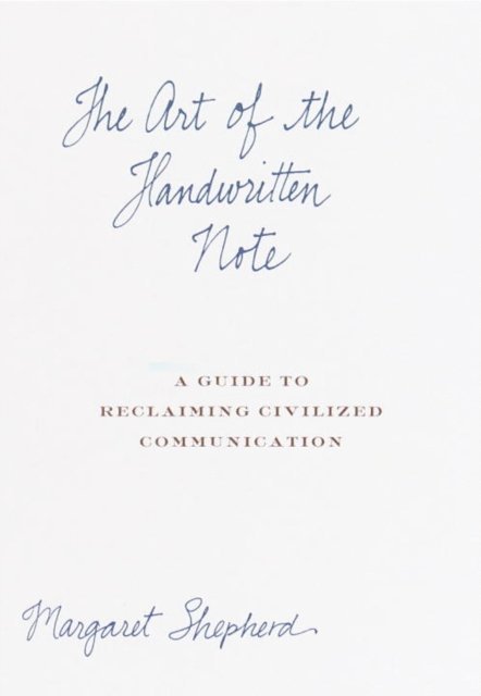 Margaret Shepherd - Art of the Handwritten Note, E-bok