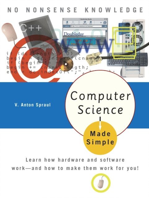 V. Anton Spraul - Computer Science Made Simple, E-bok