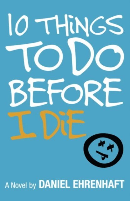 Daniel Ehrenhaft - 10 Things to Do Before I Die, E-bok. Tillgänglighet: Lägg i varukorg