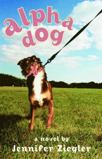 Jennifer Ziegler - Alpha Dog, E-bok