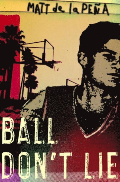 Matt de la Pena - Ball Don't Lie, E-bok