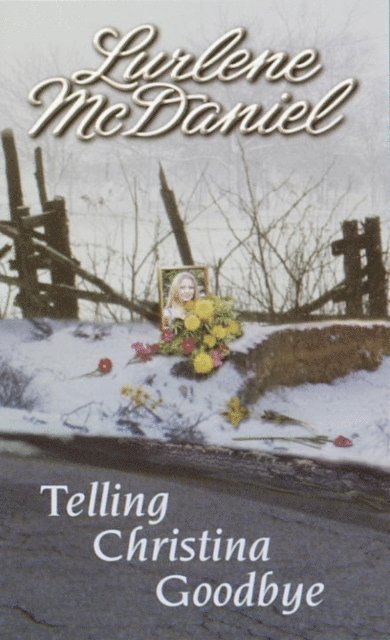 Lurlene McDaniel - Telling Christina Goodbye, E-bok. Tillgänglighet: Lägg i varukorg
